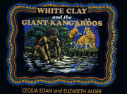 White Clay And The Giant Kangaroos By Cecilia Egan