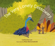 The Very Lonely Cassowary by Catherine Lee