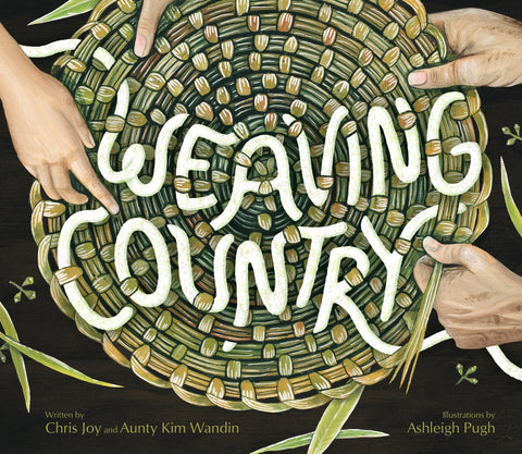 Weaving Country by Chris Joy and Aunty Kim Wandin