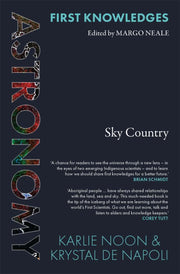Astronomy; First Knowledges, Sky Country by Karlie Noon & Krystal  De Napoli