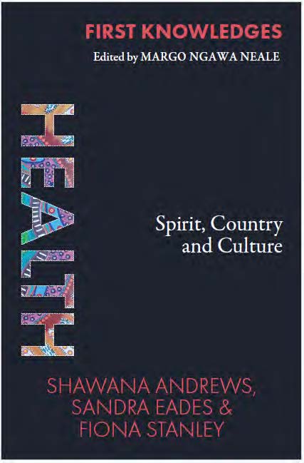 Health; First Knowledges Spirit, Country and Cultue by Shawana Andrews, Sandra Eades & Fiona Stanley