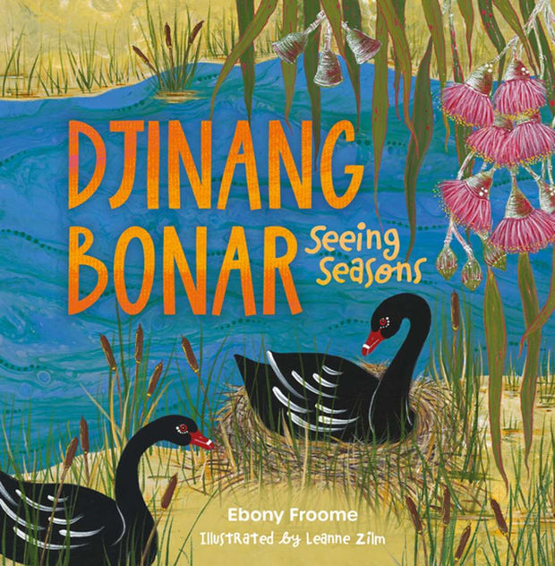 Djinang Bonar: Seeing Seasons by Ebony Froome and Leanne Zilm