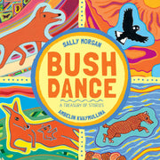 Bush Dance: A Treasury of Stories by Sally Mrogan and Ambelin Kwaymullina