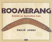 Boomerang: Behind an Australian Icon by Philip Jones