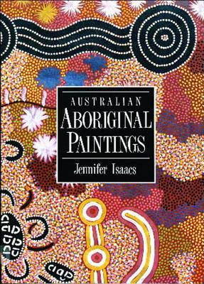 Australian Aboriginal Paintings by Jennifer Isaacs