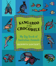 Kangaroo and Crocodile: My Big Book of Austrlian Animals by Bronwyn Bancroft
