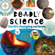 Deadly science Earths changing surfaces Book 4