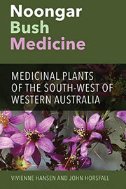 Noongar Bush Medicine by Vivienne Hansen and John Horsfall