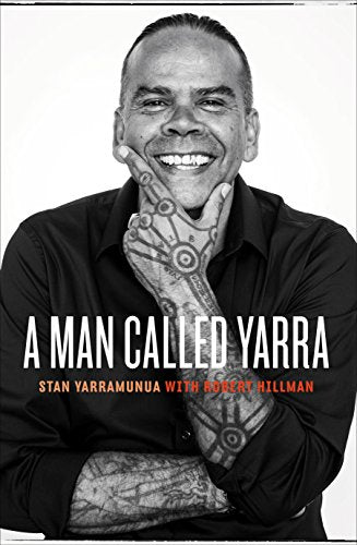 Man Called Yarra By Yarramunua Stan