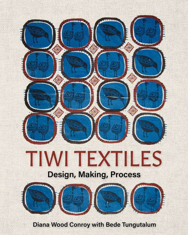 Tiwi Textiles: Design, Making, Process by Diana Wood Conroy & Bede Tungutalum