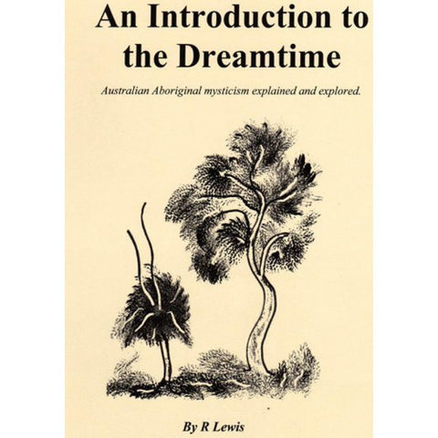An Introduction To The Dreamtime By R. Lewis