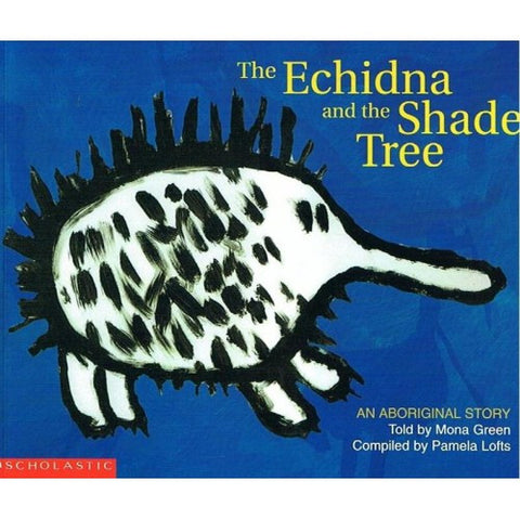 The Echidna And The Shade Tree By Pamela Lofts