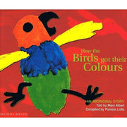 How The Birds Got Their Colours By Pamela Lofts