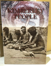 Kimberley People Stone Age Bushmen Of Today J.r.b Love 1936 Australian Aboriginal Culture Series No.6