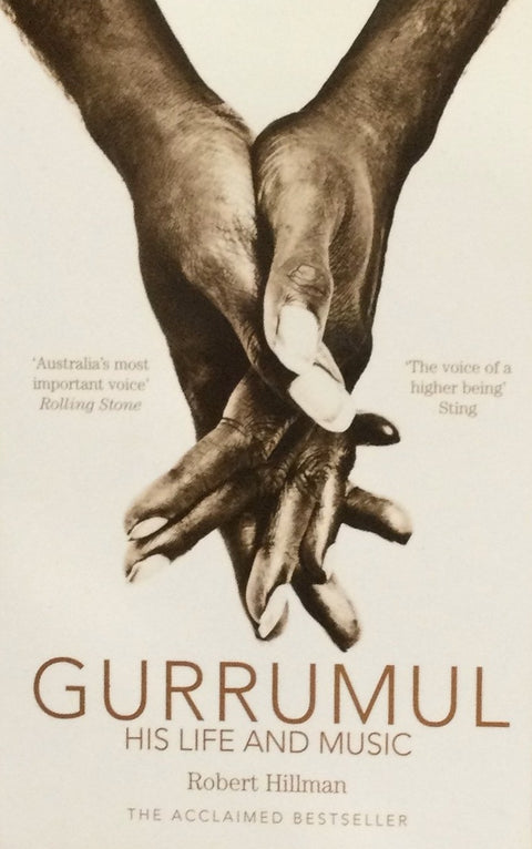 Gurrumul - His Life And Music By Robert Hillman