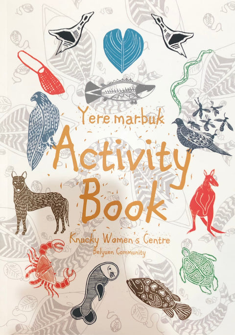 Yere Marbuk Activity Book From Knucky Womens Centre Belyuen Community