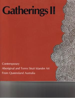 Gatherings Ii Contemporary Aboriginal And Torres Strait Islander Art From Queensland Australia By Marion Demozay