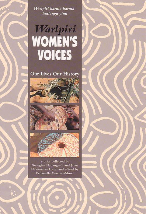 Warlpiri Womens Voices - Our Lives Our History