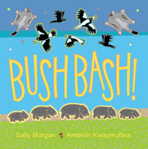 Bush Bash By Sally Morgan And Ambelin Kwaymullina