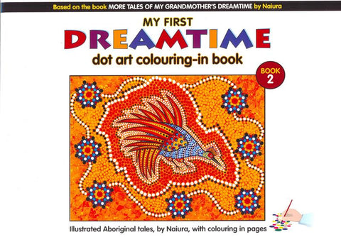 My First Dreamtime Dot Art Colouring-in Book 2 By Naiura