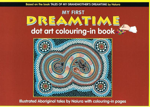 My First Dreamtime Dot Art Colouring-in Book 1 By Naiura