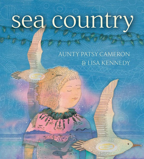 Sea Country by Aunty Patsy Cameron and Lisa Kennedy