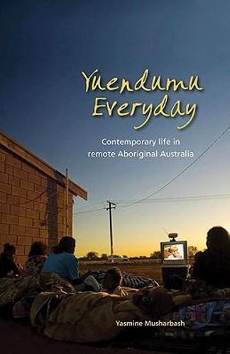 Yuendumu Everyday Contemporary Life In Remote Australia